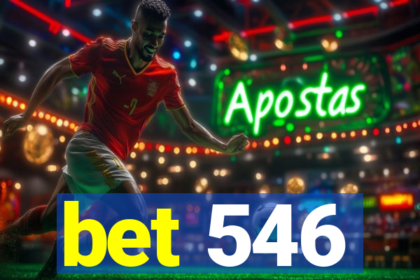 bet 546